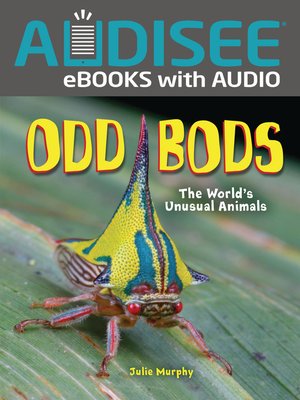 cover image of Odd Bods: the World's Unusual Animals